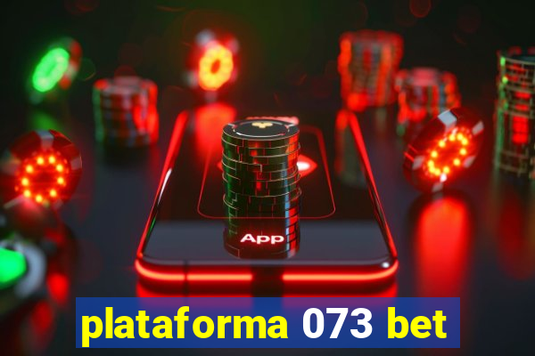 plataforma 073 bet